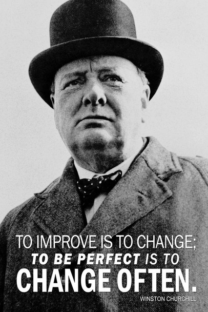 Laminated Winston Churchill To Improve Is To Change To Be Perfect Is To Change Often BW Poster Dry Erase Sign 24x36