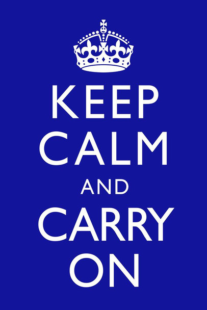 Laminated Keep Calm Carry On Blue British Motivational Inspirational Teamwork Quote Inspire Quotation Gratitude Positivity Motivate Sign Word Art Good Vibes Empathy Poster Dry Erase Sign 24x36