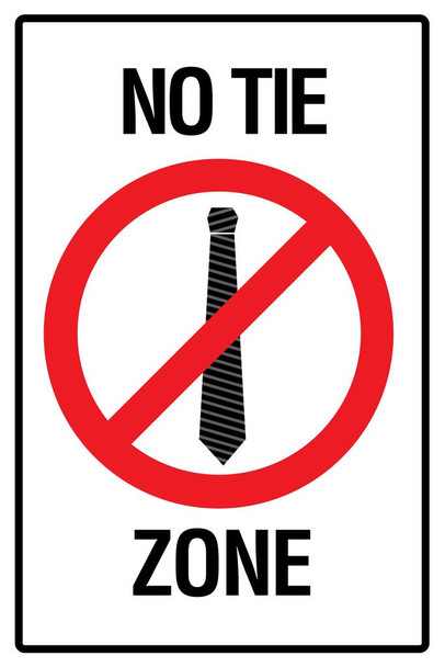 Laminated No Tie Zone Sign Funny Poster Dry Erase Sign 24x36