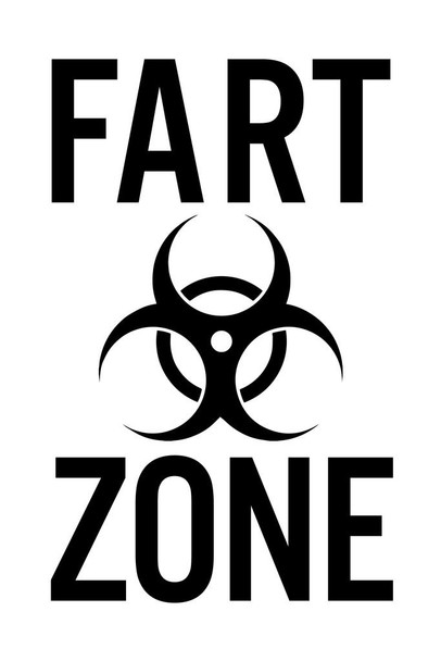 Laminated Warning Sign Biohazard Fart Zone Gas Range Attack College Humor Mancave White Black Poster Dry Erase Sign 24x36