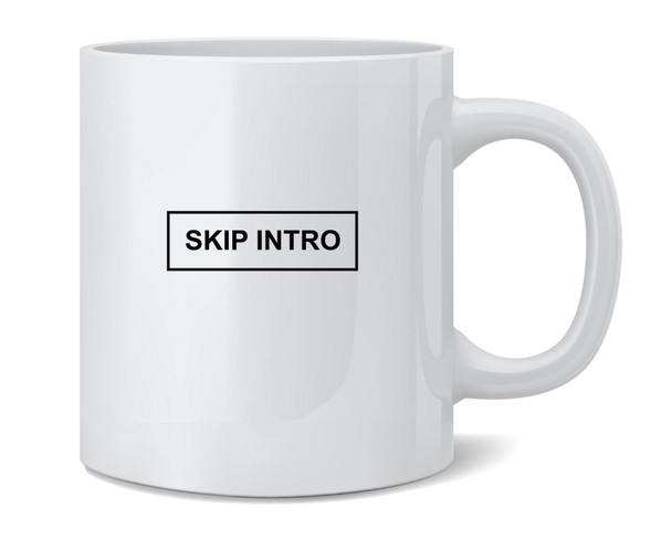 Skip Intro Button Funny Streaming TV Series Binge Ceramic Coffee Mug Tea Cup Fun Novelty Gift 12 oz