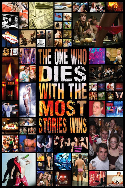 Laminated The One Who Dies With The Most Stories Wins Funny Poster Dry Erase Sign 24x36