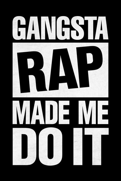 Laminated Gangsta Rap Made Me Do It Black Funny Cool Wall Art Poster Dry Erase Sign 24x36