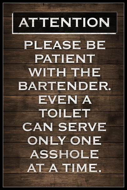 Laminated Please Be Patient With The Bartender Funny Poster Dry Erase Sign 24x36