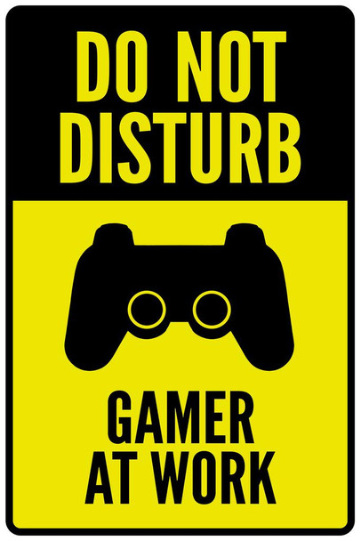 Laminated Do Not Disturb Gamer At Work Controller II Warning Poster Dry Erase Sign 24x36