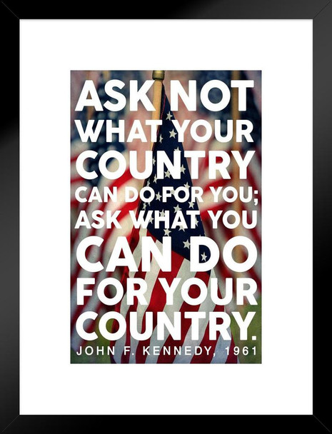 President John F Kennedy Ask Not JFK Famous Motivational Inspirational Quote Flag Matted Framed Art Print Wall Decor 20x26 inch