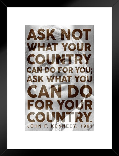 President John F Kennedy Ask Not JFK Famous Motivational Inspirational Quote Modern Matted Framed Art Print Wall Decor 20x26 inch