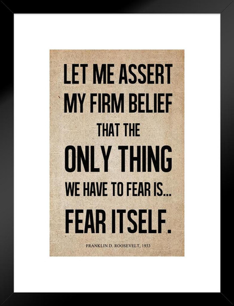 President Franklin D. Roosevelt Fear Itself Famous Motivational Inspirational Quote News Matted Framed Art Print Wall Decor 20x26 inch