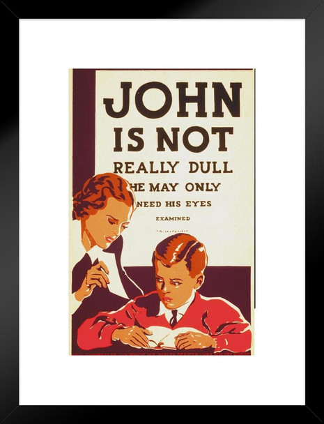 John Is Not Really Dull Eyes Examined Retro Vintage WPA Art Project Matted Framed Wall Art Print 20x26