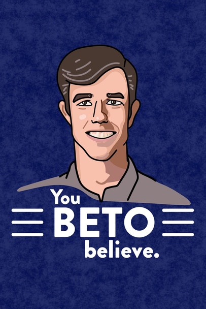 You Beto Believe 2020 Beto ORourke Campaign Funny Cool Wall Decor Art Print Poster 12x18