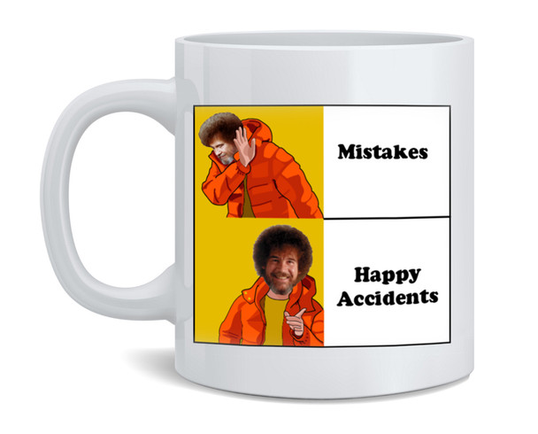 Bob Ross No Mistakes Just Happy Accidents Meme Mug 12oz