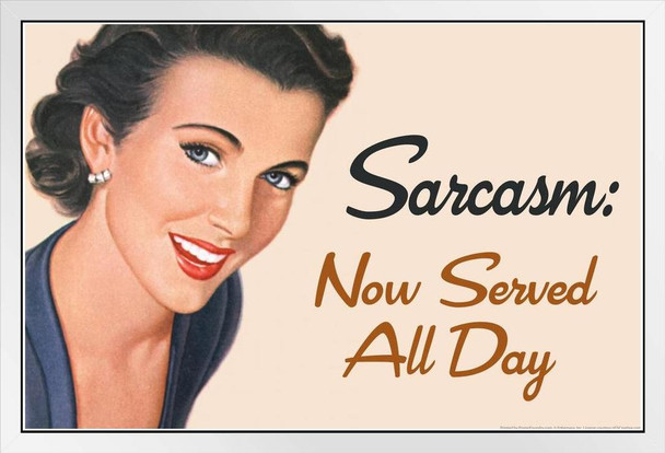 Sarcasm Now Served All Day Humor Retro 1950s 1960s Sassy Joke Funny Quote Ironic Campy Ephemera White Wood Framed Art Poster 14x20