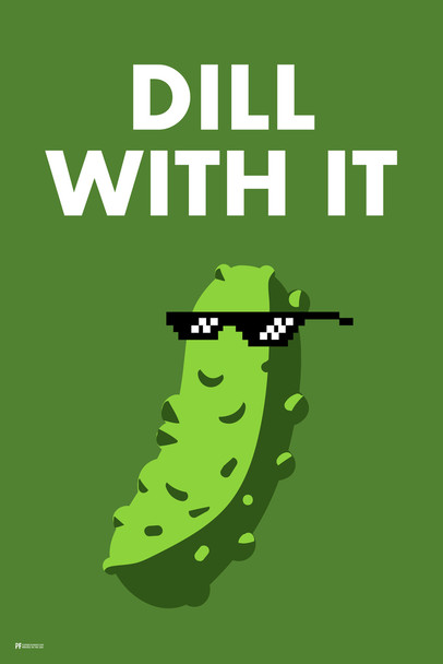 Dill With It Pickle Funny Pun Deal with It Pickle Wearing Sunglasses Shades Meme Snarky Sarcastic Kids Room Teen Bedroom Decor Boys Girls Cute Cool Wall Decor Art Print Poster 12x18