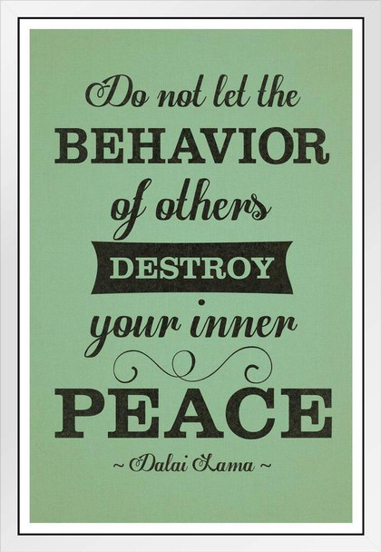 Dalai Lama Do Not Let The Behavior Of Others Destroy Your Peace Motivational Green White Wood Framed Poster 14x20
