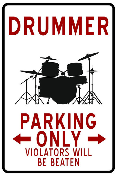 Laminated Drummer Parking Only Funny Poster Dry Erase Sign 12x18