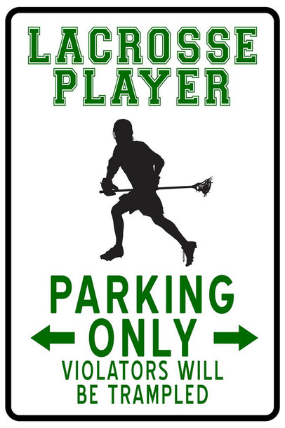 Laminated Lacrosse Player Parking Only Funny Violators Trampled Sports Athletics No Parking Poster Dry Erase Wall Art 24x36