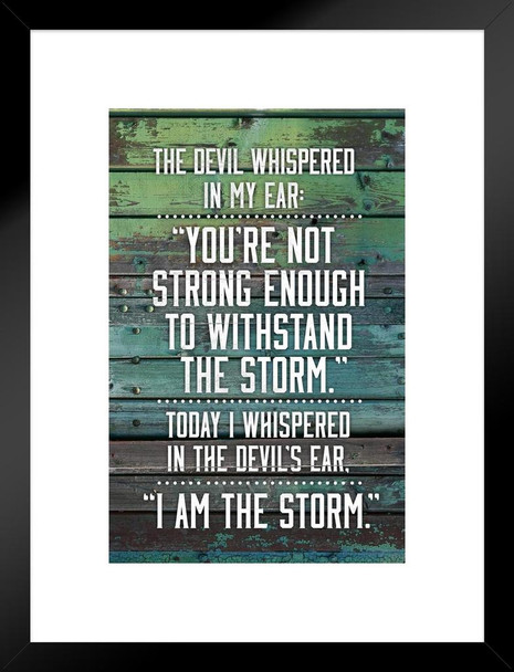 I Am The Storm Quote Wood Style Motivational Inspirational Teamwork Inspire Quotation Gratitude Positivity Support Motivate Sign Good Vibes Social Work Matted Framed Art Wall Decor 20x26