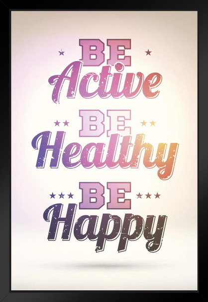 Be Active Healthy Happy Motivational Quote Colorful Art Print Black Wood Framed Poster 14x20