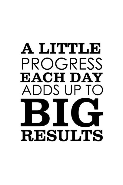 Laminated A Little Progress Each Day Adds Up To Big Results Perseverance Determination Perseverance Strength Resilience Dedication Hustle Grind Ambition Motivational Poster Dry Erase Wall Art 24x36