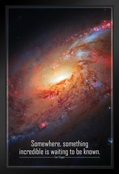 Somewhere Something Incredible is Waiting To Be Known Carl Sagan Famous Motivational Inspirational Quote Solar System Outer Space Universe Constellation Hubble Stand or Hang Wood Frame Display 9x13