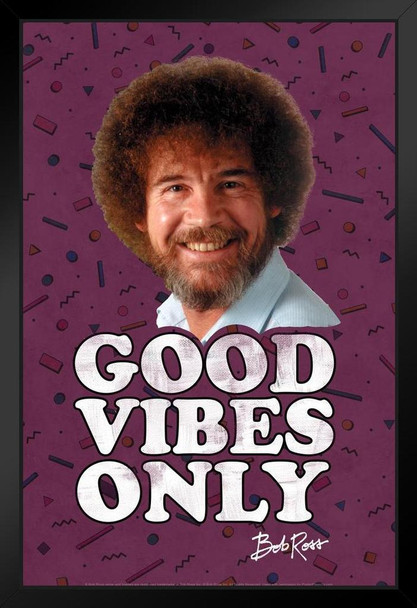 Bob Ross Good Vibes Only Funny Bob Ross Poster Bob Ross Collection Bob Art Painting Happy Accidents Motivational Poster Funny Bob Ross Afro and Beard Stand or Hang Wood Frame Display 9x13