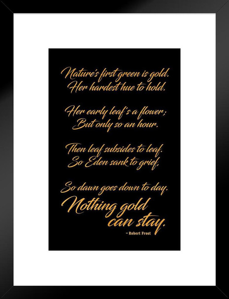 Robert Frost Nothing Gold Can Stay Poem Poetry Inspirational Motivational Classroom Literature Nature Aesthetic Matted Framed Art Wall Decor 20x26