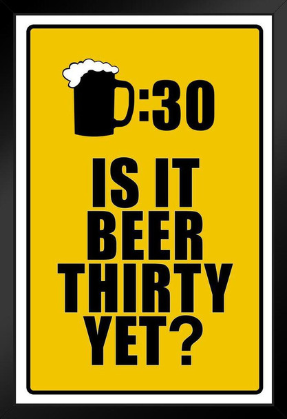 Is It Beer Thirty Yet Drinking Sign Funny Art Print Stand or Hang Wood Frame Display 9x13