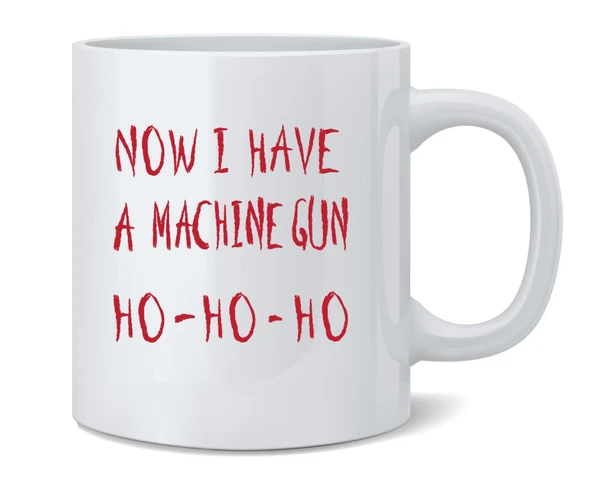 Now I Have Machine Gun HO-HO-HO Christmas Xmas Mug 12oz
