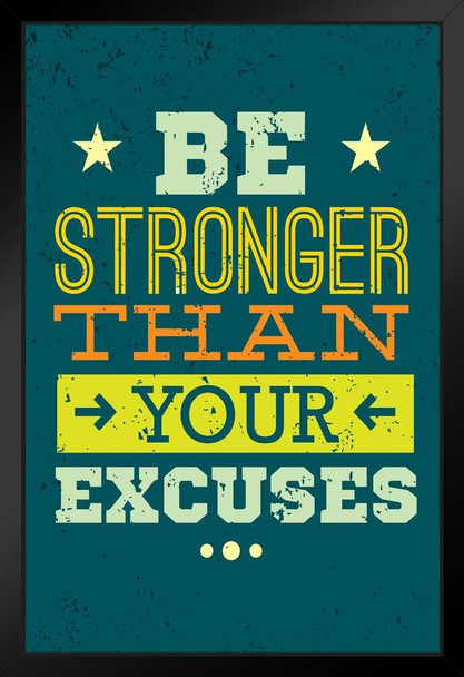 Be Stronger Than Your Excuses  Perseverance Determination Perseverance Strength Resilience Dedication Hustle Grind Ambition Motivational Picture Modern Wood Frame Display 9x13