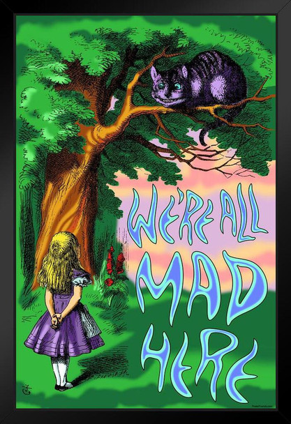 Alice in Wonderland Trippy Decor Cheshire Cat Were All Mad Here Quote Psychedelic Trippy Hippie Aesthetic Art Print Poster No Glare Wood Frame Display 8x12