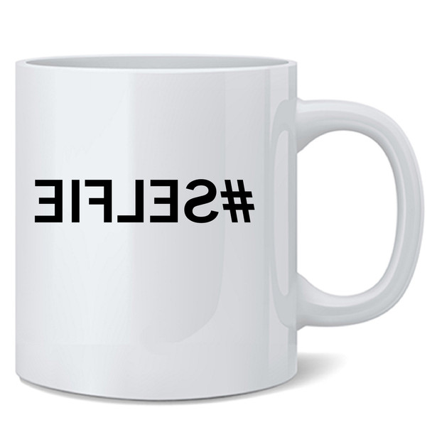 Selfie Hashtag Mirror Funny Cute Double Sided Mug 12oz