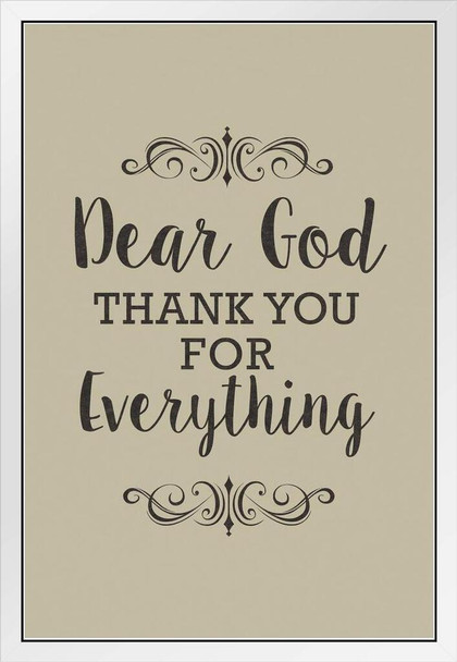 Dear God Thank You For Everything Inspirational Motivational Success Happiness Tan White Wood Framed Poster 14x20