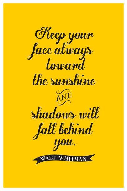 Walt Whitman Keep Your Face Always Toward the Sunshine Yellow Poem Quote Motivational Inspirational Teamwork Inspire Quotation Gratitude Positivity Support Stretched Canvas Art Wall Decor 16x24