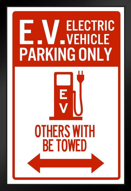 Electric Vehicle Parking Only Others Will Be Towed Sign Art Print Stand or Hang Wood Frame Display Poster Print 9x13