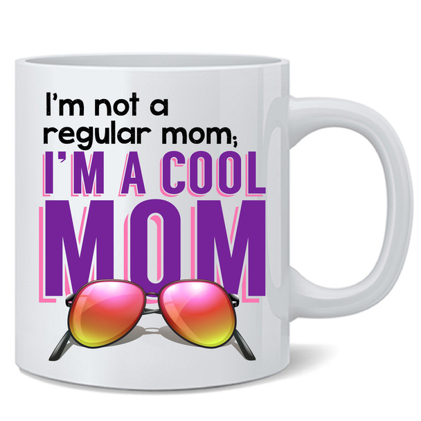 Im Not a Regular Mom Im a Cool Mom Funny Cute Mothers Day Gifts For Mom Birthday Ceramic Coffee Mug Tea Cup Fun Novelty 12 oz