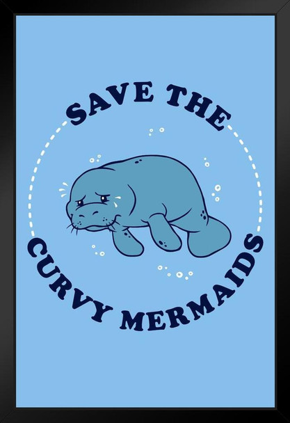 Save The Curvy Mermaids Manatee Funny Art Print Stand or Hang Wood Frame Display Poster Print 9x13