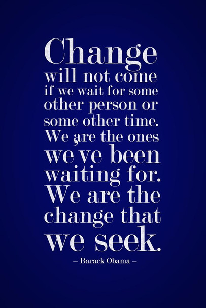 Barack Obama Change Will Not Come If We Wait For Some Other Person Motivational Blue Stretched Canvas Wall Art 16x24 inch