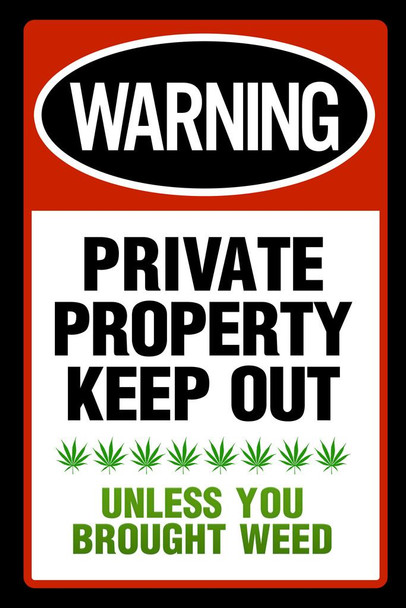 Private Property Keep Out Unless You Brought Weed Funny Parody Warning Sign Marijuana Cannabis Dope Propaganda Smoking Stoner Reefer Stoned Buds Pothead Dorm Stretched Canvas Art Wall Decor 16x24