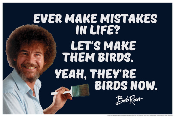 Bob Ross Ever Make Mistakes In Life Quote Bob Ross Poster Bob Ross Collection Bob Art Painting Happy Accidents Motivational Poster Funny Bob Ross Afro and Beard Cool Wall Decor Art Print Poster 12x18