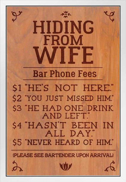 Hiding From Wife Bar Phone Fees Funny White Wood Framed Poster 14x20