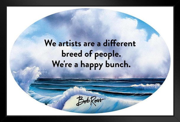 Bob Ross We Artists Are a Happy Bunch Famous Motivational Inspirational Quote Art Print Stand or Hang Wood Frame Display Poster Print 9x13