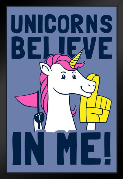 Unicorns Believe In Me Funny Art Print Stand or Hang Wood Frame Display Poster Print 9x13