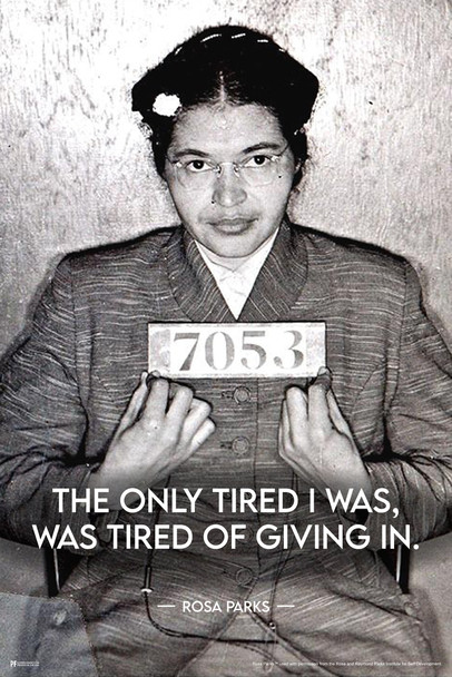 Rosa Parks Mugshot The Only Tired I Was Was Tired of Giving In Quote Motivational Inspirational Black History Classroom BLM Civil Rights Cool Wall Decor Art Print Poster 12x18