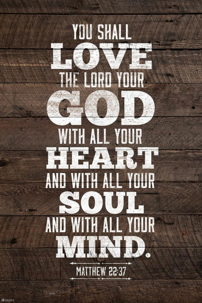 Laminated You Shall Love The Lord Your God With All Your Heart Matthew 22 37 Bible Quote Spiritual Decor Motivational Poster Bible Verse Christian  Inspirational Poster Dry Erase Wall Art 12x18