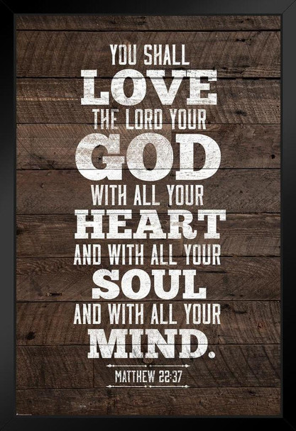 You Shall Love The Lord Your God With All Your Heart Matthew 22 37 Bible Quote Spiritual Decor Motivational Poster Bible Verse Christian Wall Decor Inspirational Black Wood Framed Art Poster 14x20