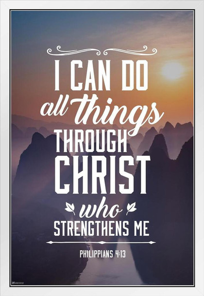 I Can Do All Things Through Christ Who Strengthens Me Philippians 4 13 Bible Quote Spiritual Decor Motivational Poster Bible Verse Christian Wall Decor Scripture White Wood Framed Art Poster 14x20