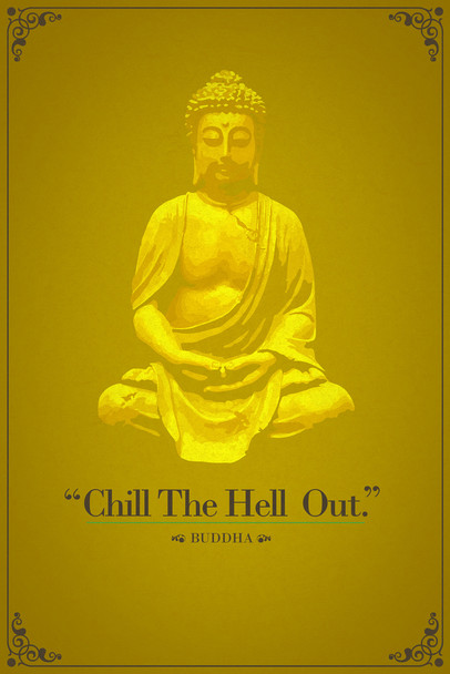 Chill The Hell Out. Buddha Funny Quotation Cool Wall Decor Art Print Poster 12x18