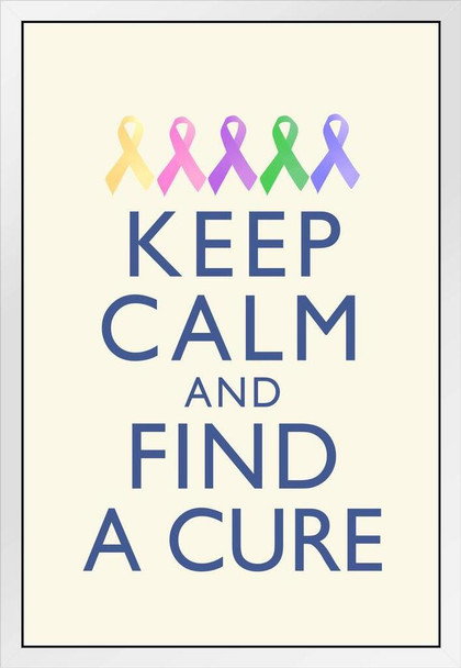 Cancer Keep Calm And Find A Cure Awareness Motivational Inspirational Rainbow Ribbons White Wood Framed Poster 14x20