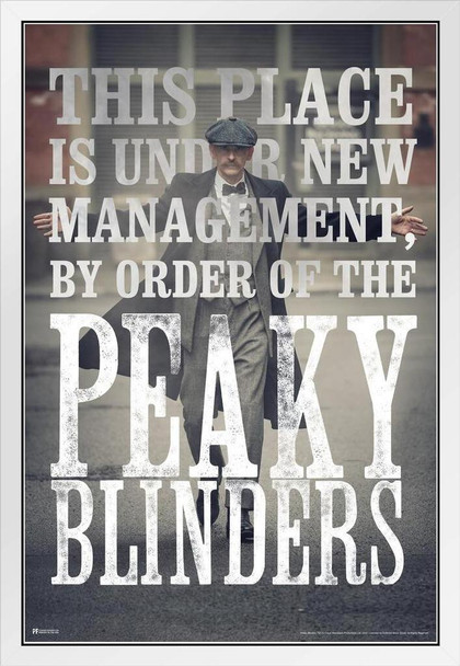 Peaky Blinders Poster Under New Management by Order of the Peaky Blinders Merchandise Peaky Blinders Print Shelby Company Limited Tommy Television Series TV Show White Wood Framed Art Poster 14x20