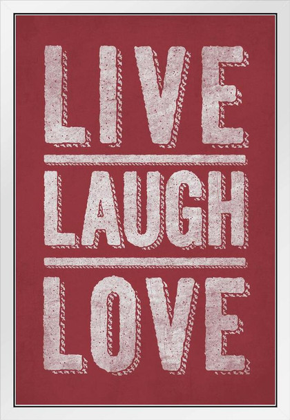 Live Laugh Love Red Motivational Inspirational Teamwork Quote Inspire Quotation Gratitude Positivity Motivate Sign Word Art Good Vibes Empathy Social Work White Wood Framed Art Poster 14x20